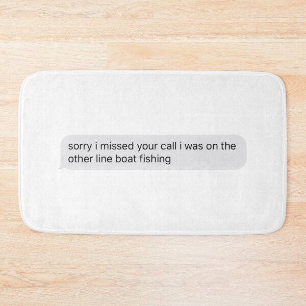 Item preview, sorry i missed your call i was on the other line boat fishing text designed and sold by tali-smith.
