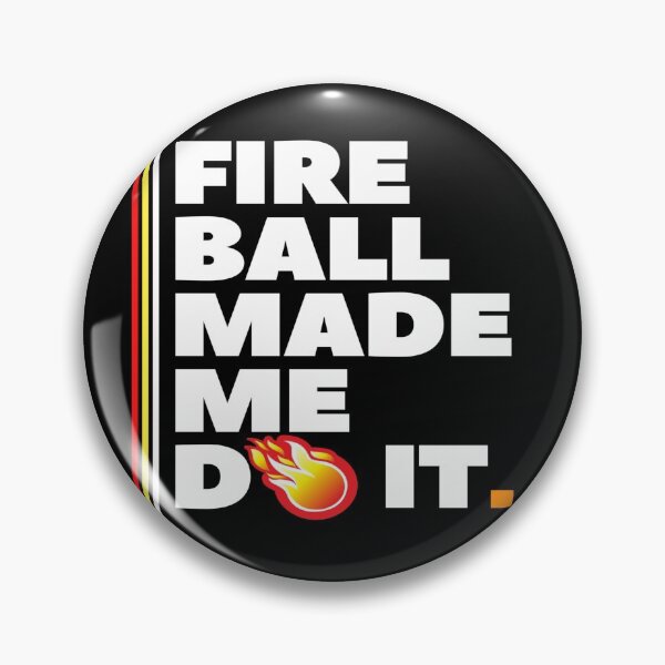 Item preview, Fireball Made Me Do It designed and sold by mewsis.
