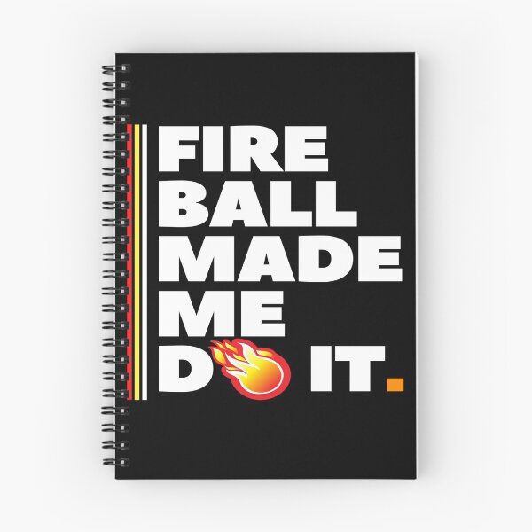 Item preview, Fireball Made Me Do It designed and sold by mewsis.