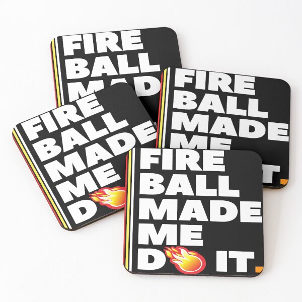 Item preview, Fireball Made Me Do It designed and sold by mewsis.