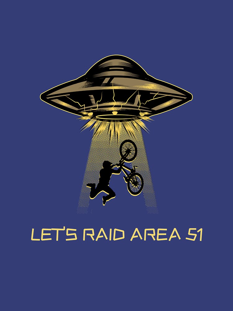 Let's Raid Area 51! by MTMERCANTILE