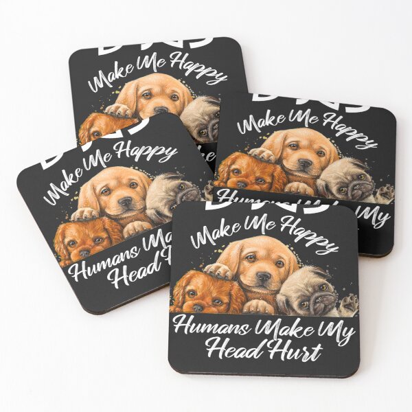 Item preview, Dogs Make Me Happy Humans Make My Head Hurt designed and sold by Grewal21.
