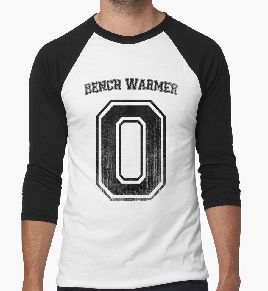 the benchwarmers shirt