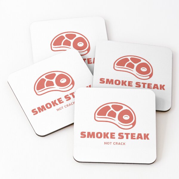Item preview, Smoke Steak Not Crack designed and sold by MikesPoD.
