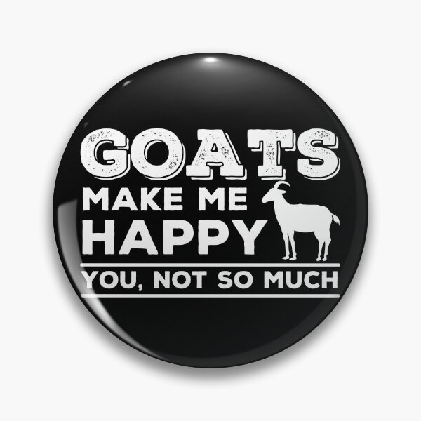 Item preview, Goats Make Me Happy you not so much designed and sold by ohmier.