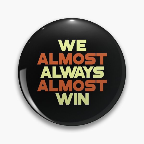 Item preview, We Almost Always Almost Win designed and sold by Alaadin Bendali Braham.