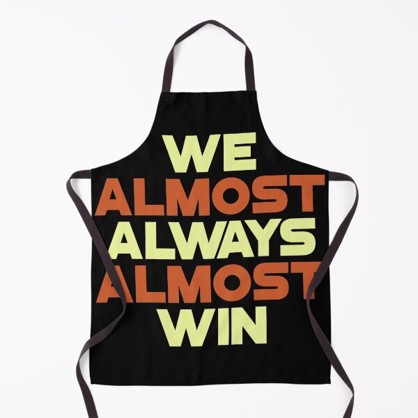 Item preview, We Almost Always Almost Win designed and sold by Alaadin Bendali Braham.