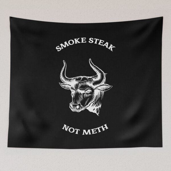 Item preview, Smoke Steak Not Meth designed and sold by MikesPoD.