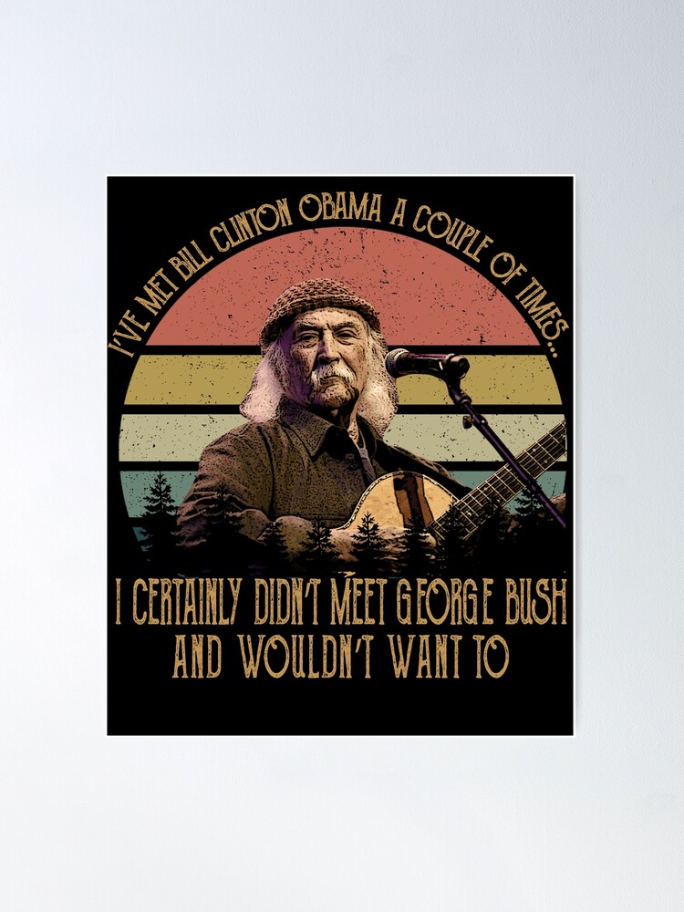 David Crosby Singer Playing Guitar Funny Quote Poster for Sale by