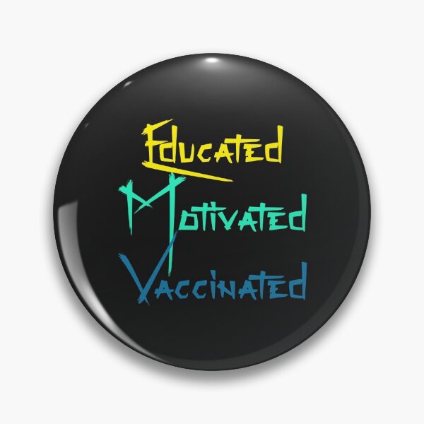 Item preview, Educated Motivated Vaccinated designed and sold by reelanimedragon.