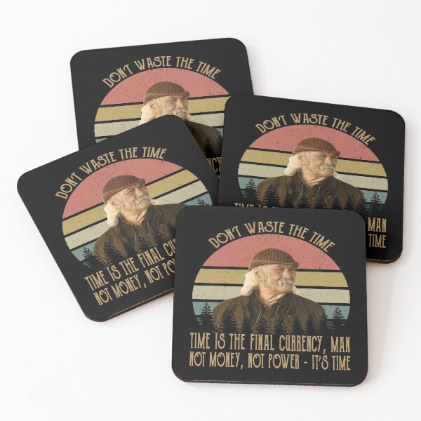 Item preview, Don't Waste The Time David T-shirt Crosby Singer Quote designed and sold by JohnnyCatherine.