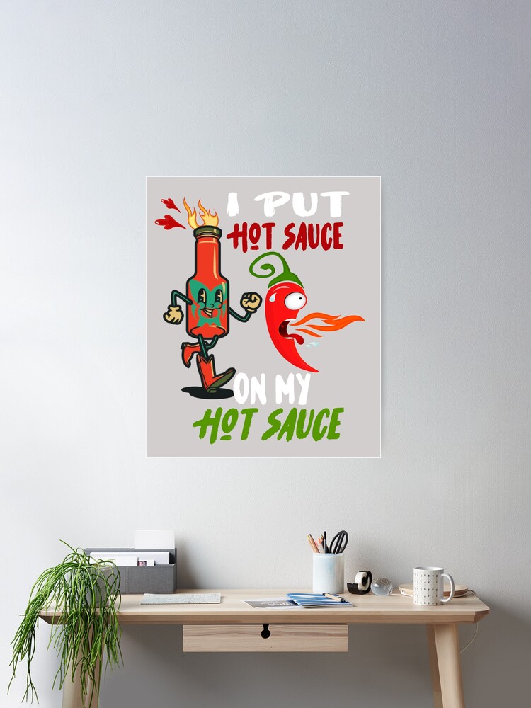 Got Hot Sauce Retro Quote Food Lovers Gift Funny T-Shirt Got Hot Sauce Retro Quote Food Lovers Gift Funny T-Shirt