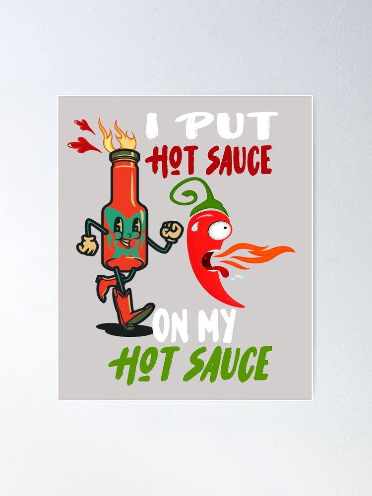 Got Hot Sauce Retro Quote Food Lovers Gift Funny T-Shirt Got Hot Sauce Retro Quote Food Lovers Gift Funny T-Shirt