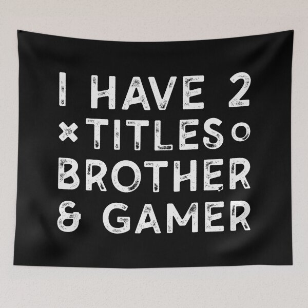 Item preview, I Have Two Titles Brother And Gamer designed and sold by henrymencia.