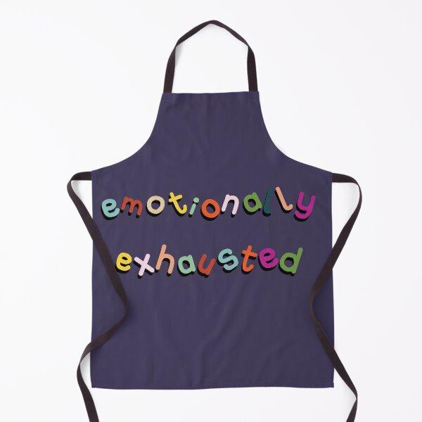 Item preview, Emotionally Exhausted designed and sold by pipeswitz.