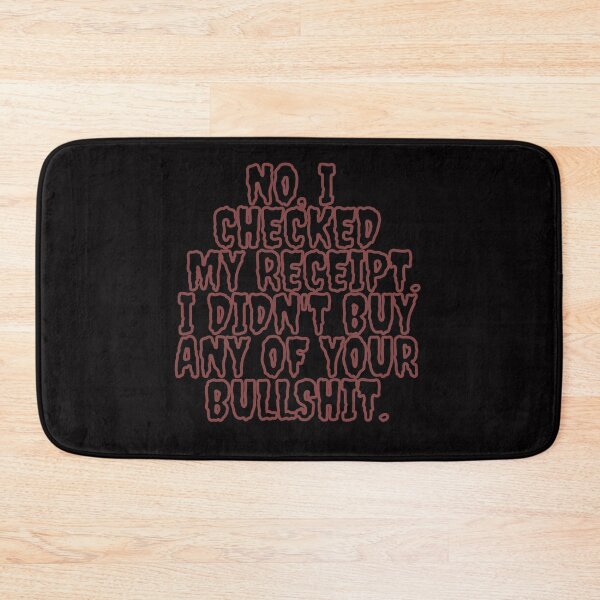 Item preview, No, I checked my receipt. I didn't buy any of your bullshit - T-shirt designed and sold by jaivikartist.