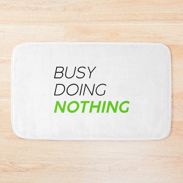 Item preview, Busy doing nothing designed and sold by GoldenDov.