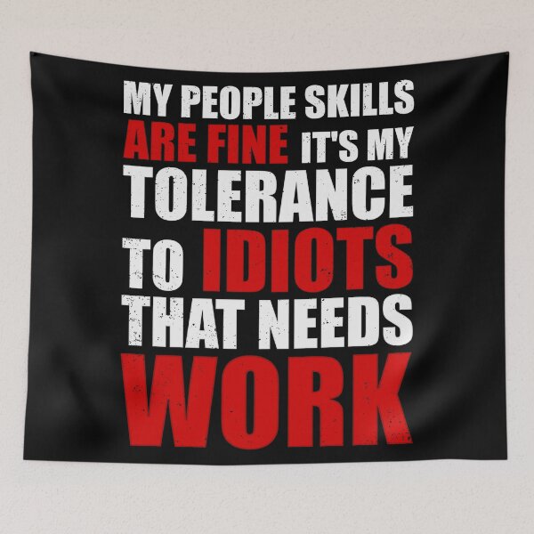 Item preview, My People Skills Are Fine It's My Tolerance designed and sold by Giacob.