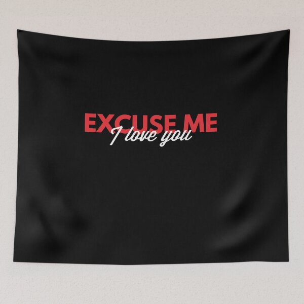 Item preview, excuse me i love you designed and sold by Whiimsical.
