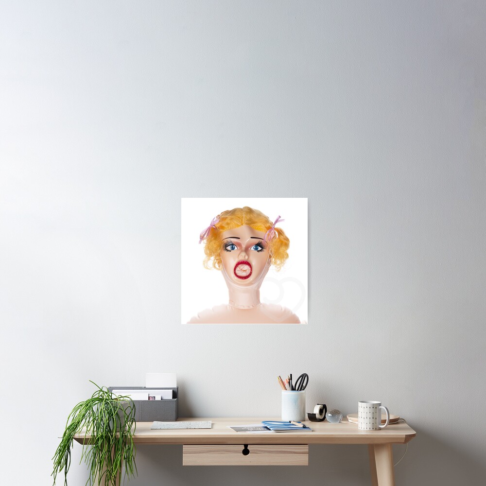 Blow Up Doll Face Adult Blowup Poster By Droomclothingco Redbubble