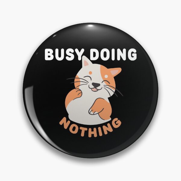 Item preview, Busy Doing Nothing designed and sold by kayodeDesign.