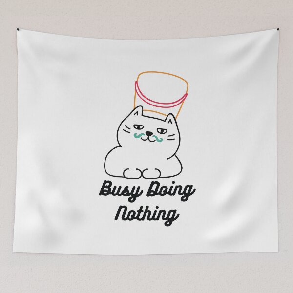 Item preview, Busy Doing Nothing designed and sold by AmberSiraj.