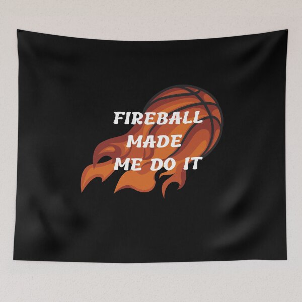 Item preview, Fireball made me do it designed and sold by srm-creations.