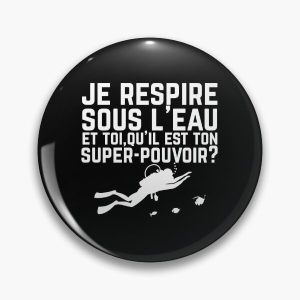 Item preview, Je Respire Sous L'eau Et Toi Qu'il Est Ton Super Pouvoir Cadeaux Pour Les Amateurs De La Plonge designed and sold by Akmloza.