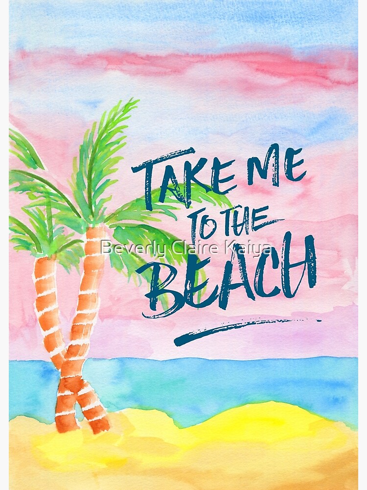 Take Me to the Beach Palm Trees Watercolor Painting by beverlyclaire