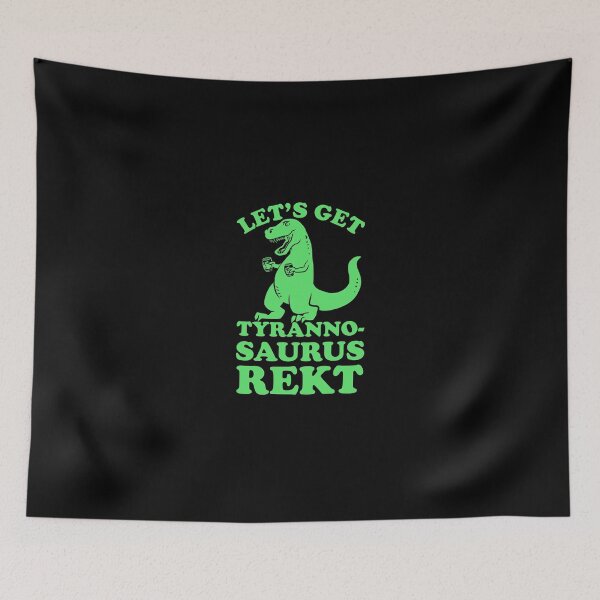 Item preview, LET'S GET TYRANNOSAURUS REKT designed and sold by HB2-Design.