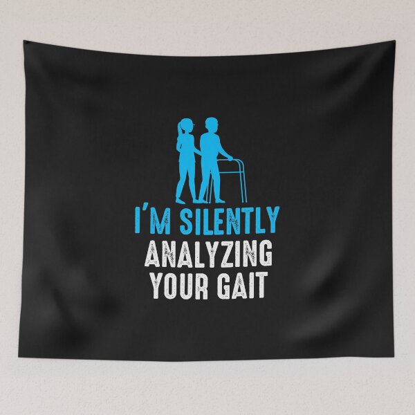 Item preview,  I'm Silently Analyzing Your Gait - Physical Therapist designed and sold by Mr-tach.