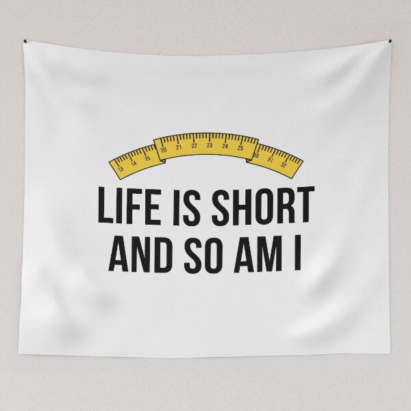 Item preview, Life Is Short And So Am I designed and sold by Levet.