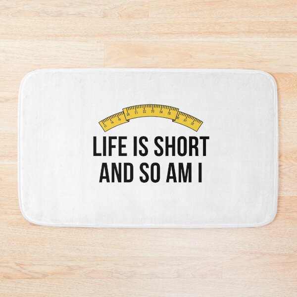 Item preview, Life Is Short And So Am I designed and sold by Levet.