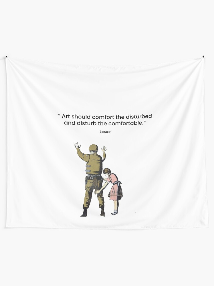 Tentures Citation Banksy L Art Doit Reconforter Les Perturbes Et Deranger Le Confortable Par Tinyaf Redbubble