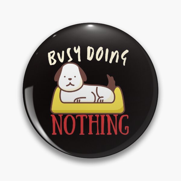 Item preview, Busy Doing Nothing designed and sold by The Full Cart.