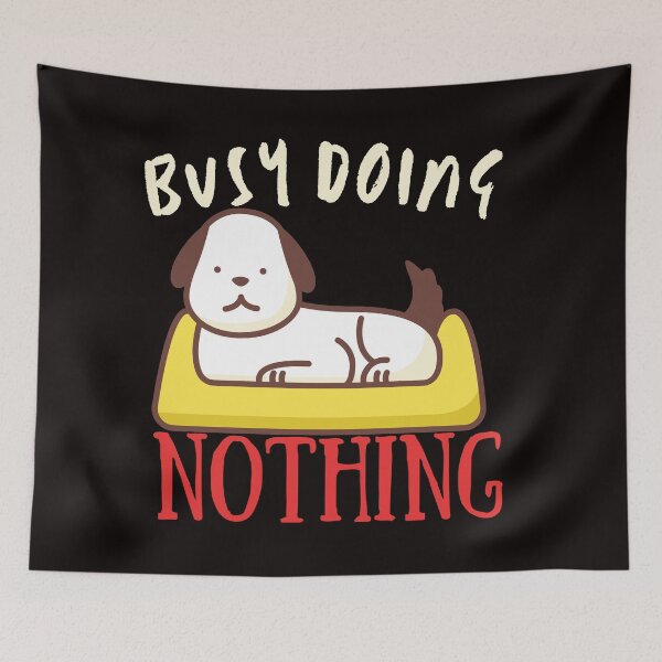 Item preview, Busy Doing Nothing designed and sold by The Full Cart.