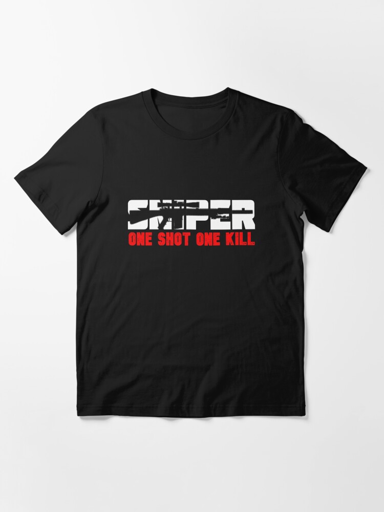 Sniper Waiting Step Only One Come Guy One Shot One Kill - T Shirt