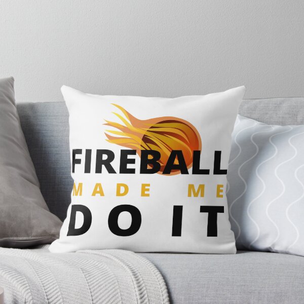 Item preview, Fireball Made Me Do It designed and sold by Vibing-Right.