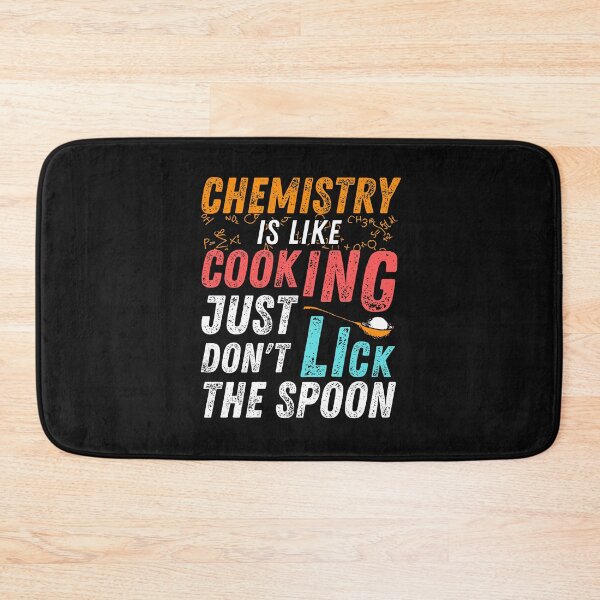 Item preview, Chemistry is like cooking just don't lick the spoon designed and sold by ReichBourne.