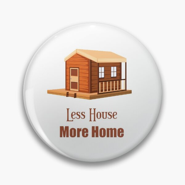 Item preview, Less house more home Tiny house minimalist house  designed and sold by Giovanni's  Brown Quotes.