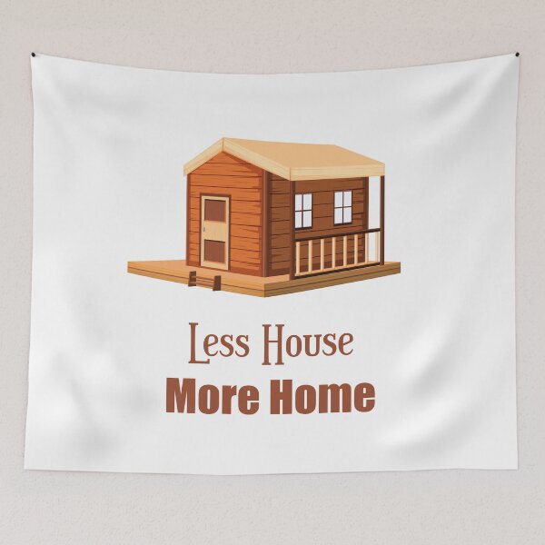 Item preview, Less house more home Tiny house minimalist house  designed and sold by Giovanni's  Brown Quotes.