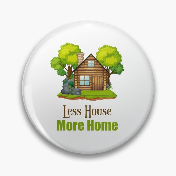 Item preview, Less house more home tiny house minimalist house  designed and sold by Giovanni's  Brown Quotes.