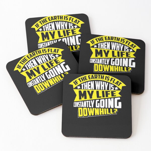 Item preview, If the earth is flat why is my life going downhill designed and sold by Grinover.