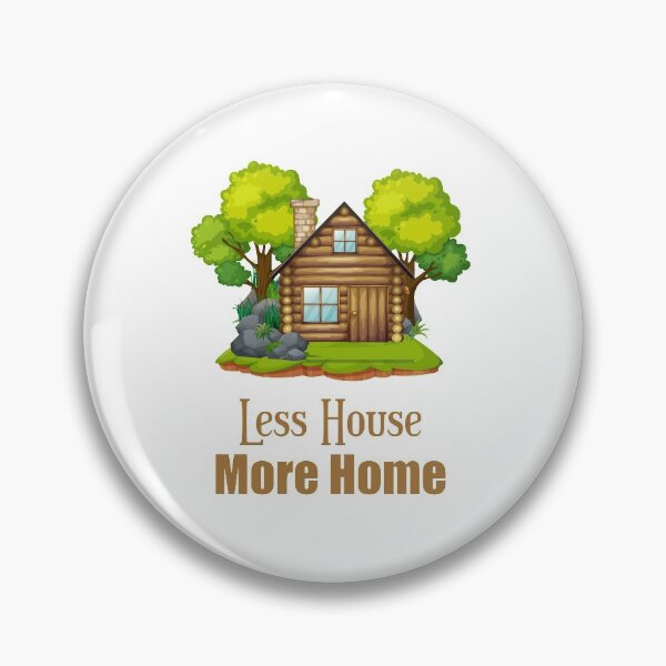 Item preview, Less house more home tiny house minimalist house  designed and sold by Giovanni's  Brown Quotes.