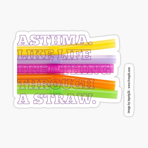 Asthma Life Can be Like Breathing Through a Straw Sticker