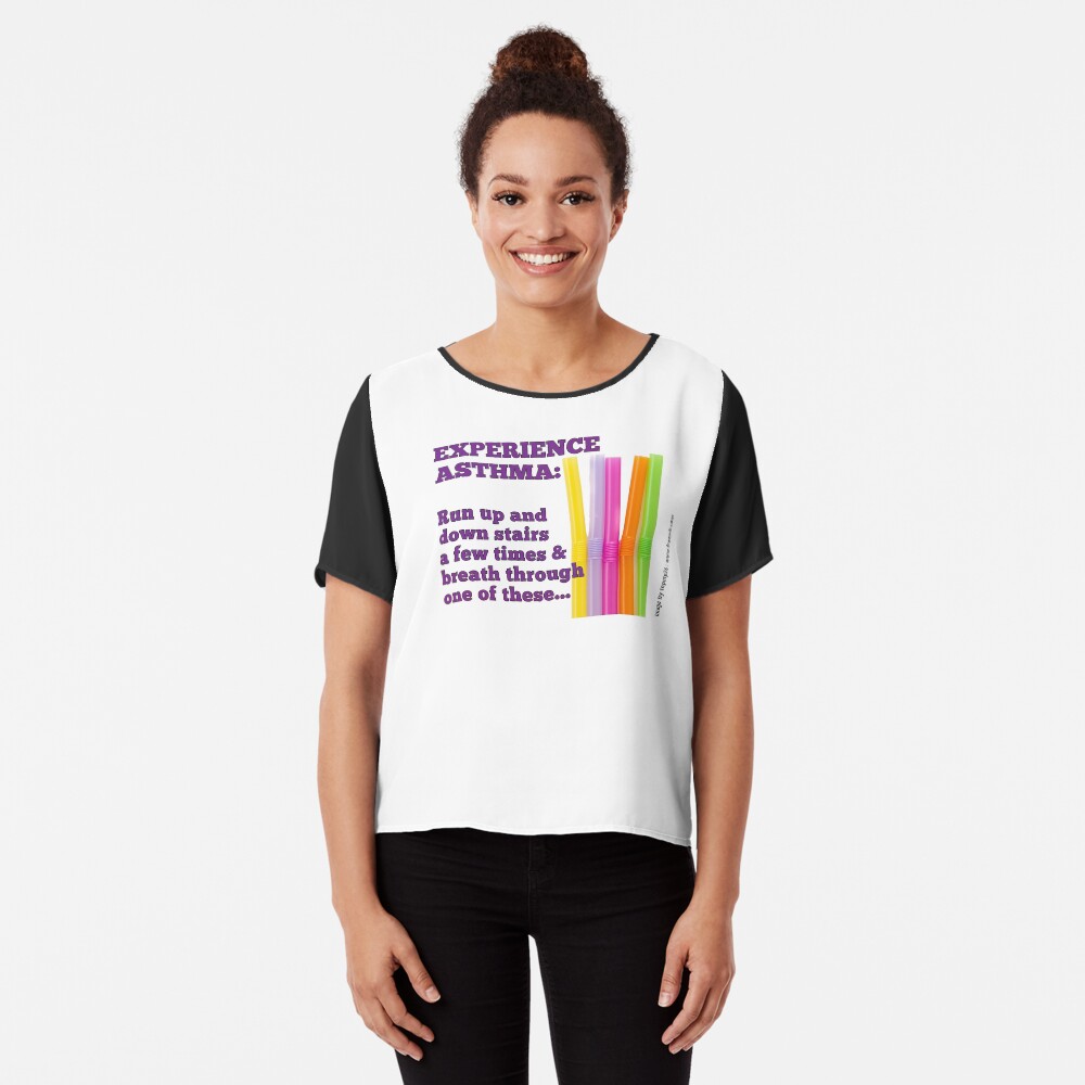 Asthma Experience Try Breathing Through a Straw Chiffon Top