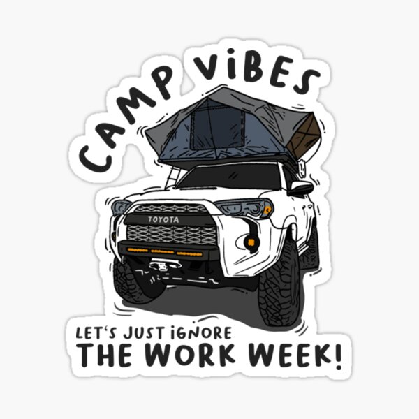 Item preview, 4runner Toyota 4Runner Camp Vibes Let's Just Ignore the Work Week - White designed and sold by MozaikDesign.