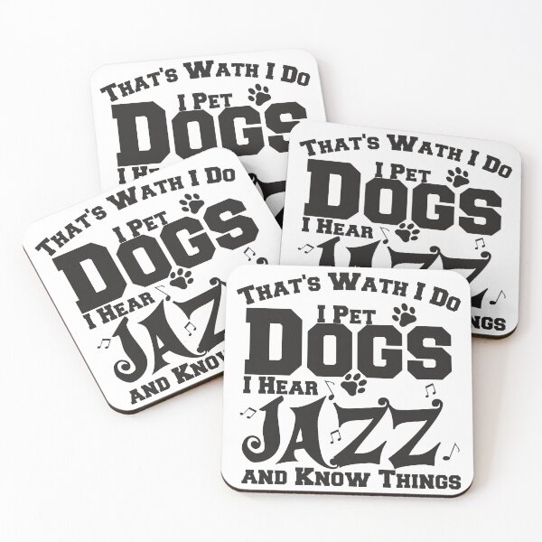 Item preview, That's wath I do I Pet Dogs I hear jazz and Know Things best gift for best friend designed and sold by SweetT-shirt.