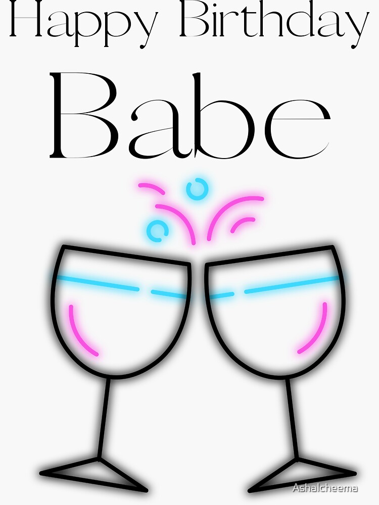 happy-birthday-babe-sticker-by-ashalcheema-redbubble