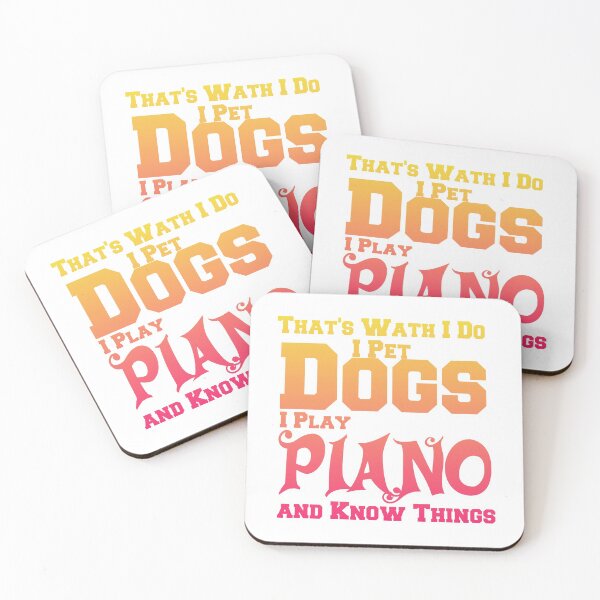 Item preview, That's wath I do I Pet Dogs I play piano and Know Things best gift for best friend designed and sold by SweetT-shirt.